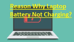 Reason Why Laptop Battery Not Charging