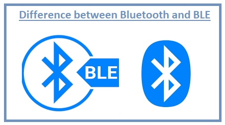 Difference between Bluetooth and BLE