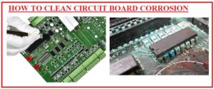 HOW TO CLEAN CIRCUIT BOARD CORROSION 