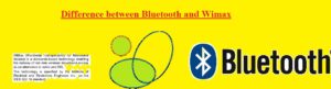 Difference between Bluetooth and Wimax