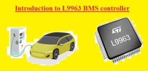 Introduction to L9963 BMS controller