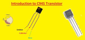 Introduction to C945 Transistor C945 Transistor Amplifier Circuit