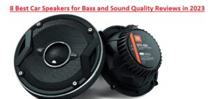 8 Best Car Speakers for Bass and Sound Quality Reviews in 2023