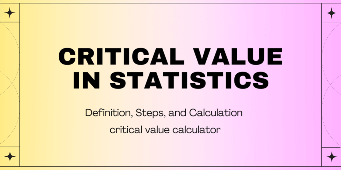 Critical Value in Statistics The Engineering Knowledge