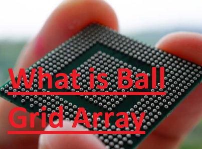 What is Ball Grid Array 
