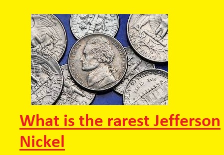 What is the rarest Jefferson Nickel