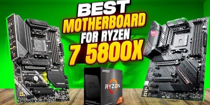 Best Motherboards for Ryzen 7 5800x