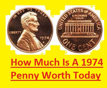 How Much Is A 1974 Penny Worth Today