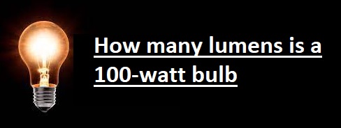 How many lumens is a 100-watt bulb