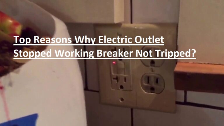 Top Reasons Why Electric Outlet Stopped Working Breaker Not Tripped?
