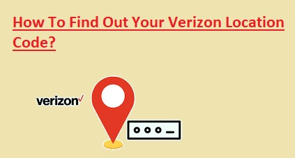 How To Find Out Your Verizon Location Code