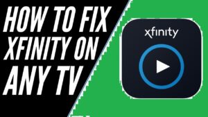 How to Fix Xfinity Stream App Problems