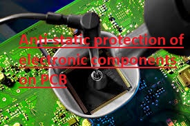 Anti-static protection of electronic components on PCB