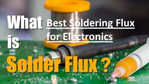 Best Soldering Flux for Electronics