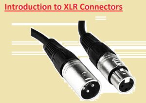 Introduction to XLR Connectors