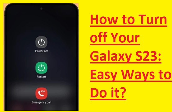 How to Turn off Your Galaxy S23 2024 Easy Ways to Do it