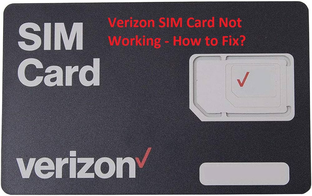 Verizon SIM Card Not Working 