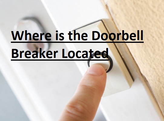 Where is the Doorbell Breaker Located
