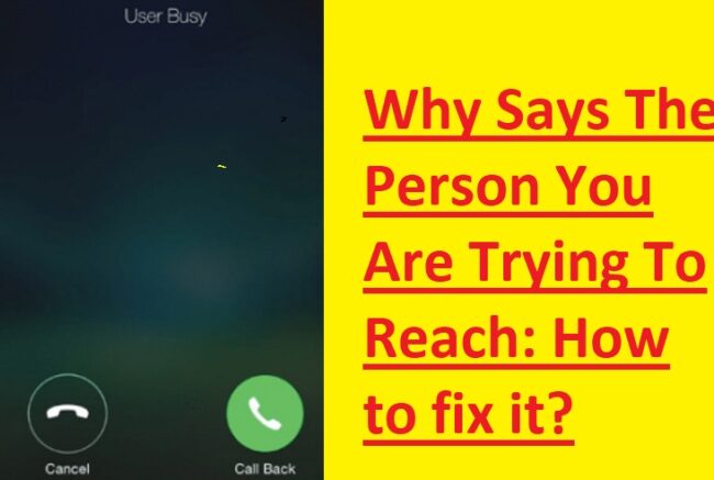 Why Says The Person You Are Trying To Reach How to fix it