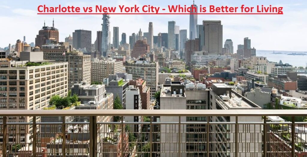 Charlotte vs New York City - Which is Better for Living