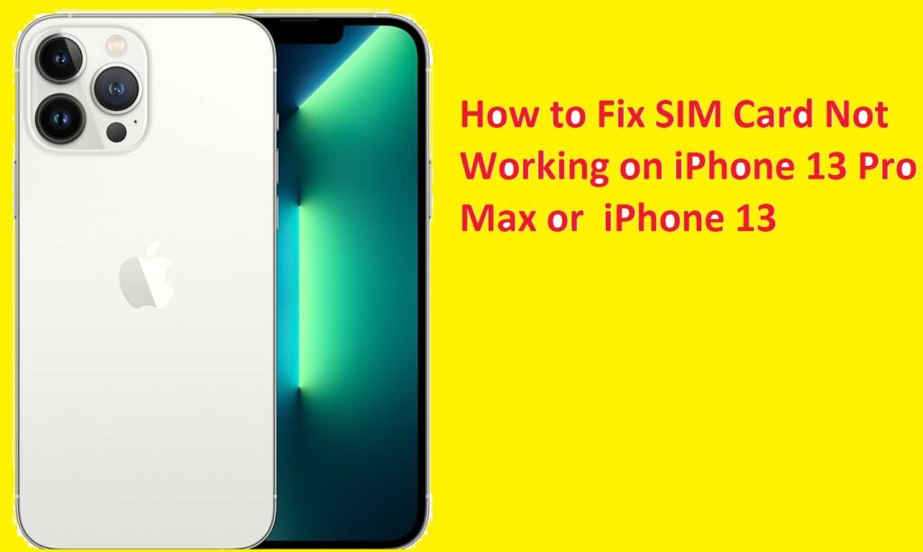 How to Fix SIM Card Not Working on iPhone 13 Pro Max or  iPhone 13
