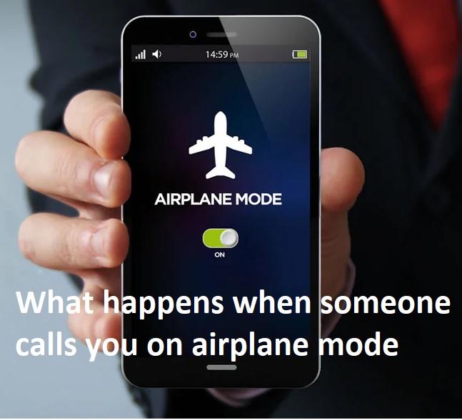 What happens when someone calls you on airplane mode