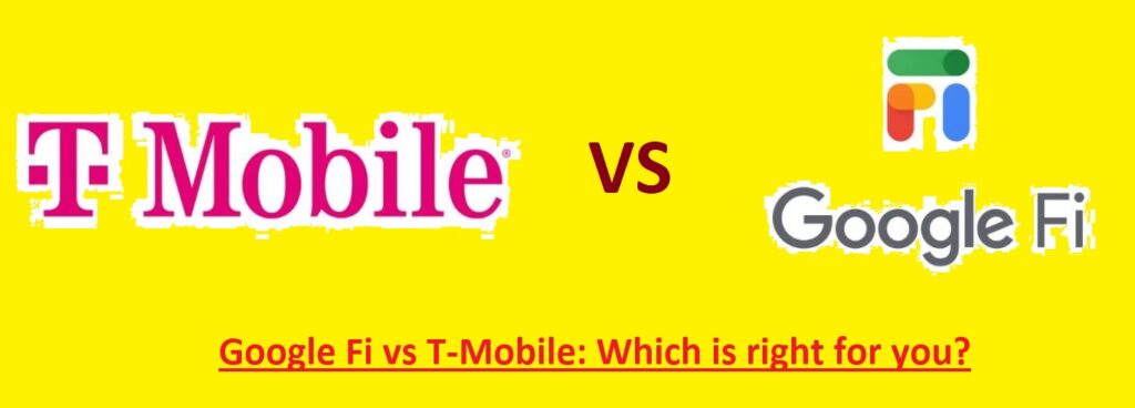 Google Fi vs T-Mobile Which is right for you
