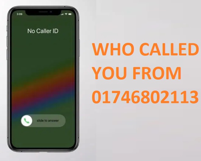 WHO CALLED YOU FROM 01746802113