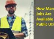 How Many Jobs Are Available In Public Utilities