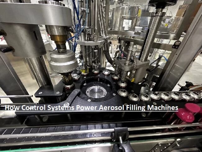 How Control Systems Power Aerosol Filling Machines How Control Systems Power Aerosol Filling Machines