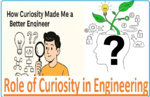 Curiosity in Engineering