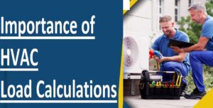 Importance of HVAC Load Calculations